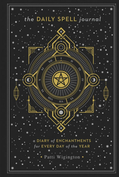 The Daily Spell Journal: A Diary of Enchantments for Every Day of the Year