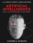 Alternative view 1 of Artificial Intelligence: An Illustrated History: From Medieval Robots to Neural Networks