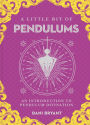 A Little Bit of Pendulums: An Introduction to Pendulum Divination