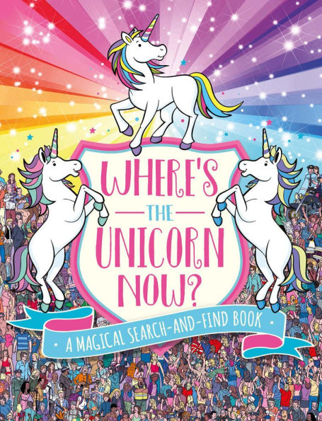 Where's the Unicorn Now?: A Magical Search Book
