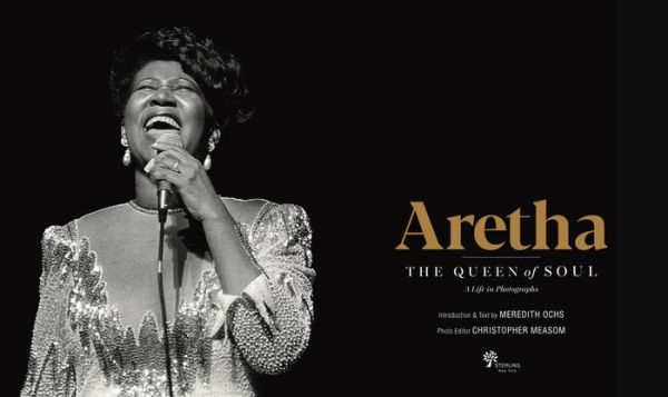 Aretha: The Queen of Soul-A Life in Photographs