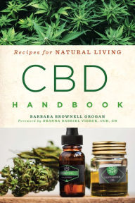 Title: CBD Handbook: Recipes for Natural Living, Author: Barbara Brownell Grogan