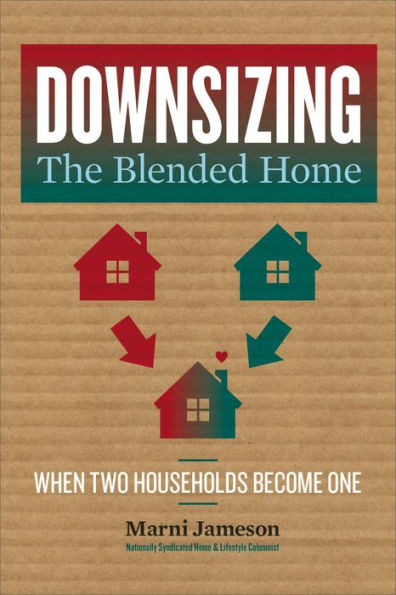 Downsizing the Blended Home: When Two Households Become One