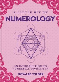 Title: A Little Bit of Numerology: An Introduction to Numerical Divination, Author: Novalee Wilder