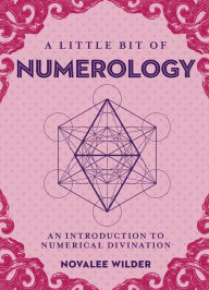 Title: A Little Bit of Numerology: An Introduction to Numerical Divination, Author: Novalee Wilder