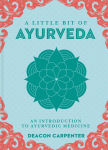 Alternative view 1 of A Little Bit of Ayurveda: An Introduction to Ayurvedic Medicine