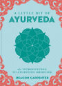 A Little Bit of Ayurveda: An Introduction to Ayurvedic Medicine