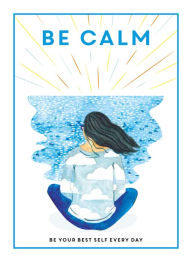 Title: Be Calm (Teen Breathe Series #2), Author: Teen Breathe