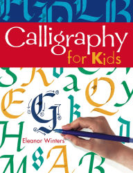 Title: Calligraphy for Kids, Author: Eleanor Winters