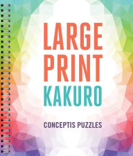 Title: Large Print Kakuro, Author: Conceptis Puzzles