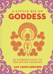 Alternative view 1 of A Little Bit of Goddess: An Introduction to the Divine Feminine