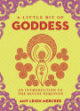 A Little Bit of Goddess: An Introduction to the Divine Feminine