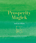 Alternative view 1 of Prosperity Magick: Spells for Wealth