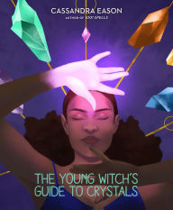 Title: The Young Witch's Guide to Crystals, Author: Cassandra Eason