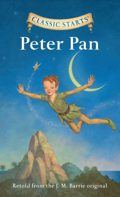 Peter Pan (Classic Starts Series) by J. M. Barrie, Tania Zamorsky, Dan  Andreasen, Arthur Pober Ed.D | Paperback | Barnes & Noble®
