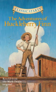 The Adventures of Huckleberry Finn (Classic Starts Series)