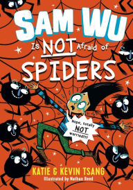 Downloading a google book Sam Wu Is Not Afraid of Spiders by Katie Tsang, Kevin Tsang, Nathan Reed 9781454937364