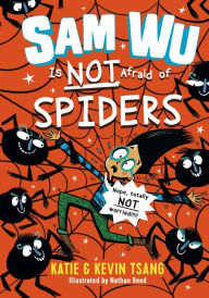 Title: Sam Wu Is Not Afraid of Spiders! (Sam Wu Is Not Afraid Series #4), Author: Katie Tsang