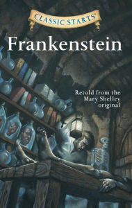 Title: Frankenstein (Classic Starts Series), Author: Mary Shelley