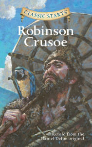 Title: Robinson Crusoe (Classic Starts Series), Author: Daniel Defoe