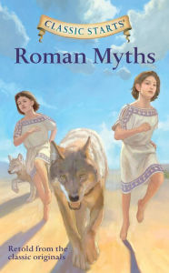 Title: Classic Starts: Roman Myths, Author: Diane Namm