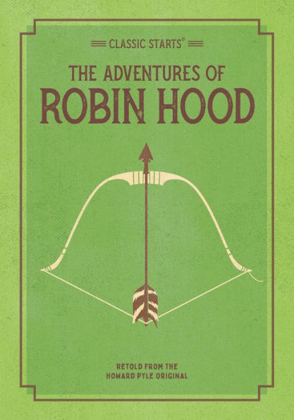 The Adventures of Robin Hood: Classic Starts Series