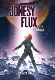 Epub books for download Jonesy Flux and the Gray Legion  in English