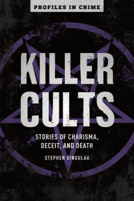 Iphone ebook download free Killer Cults: Stories of Charisma, Deceit, and Death iBook RTF in English 9781454939399