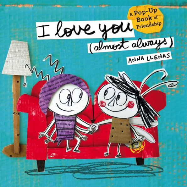 I Love You (Almost Always): A Pop-Up Book of Friendship