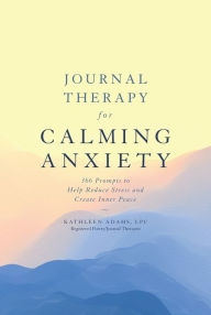 Free audio ebooks downloads Journal Therapy for Calming Anxiety: 366 Prompts to Help Reduce Stress and Create Inner Peace MOBI RTF CHM (English literature)