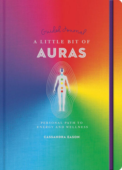 A Little Bit of Auras Guided Journal: Your Personal Path to Energy and Wellness