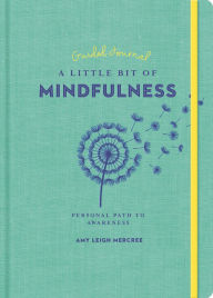 Title: A Little Bit of Mindfulness Guided Journal: Your Personal Path to Awareness, Author: Amy Leigh Mercree