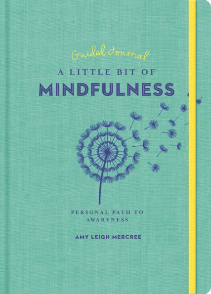 A Little Bit of Mindfulness Guided Journal: Your Personal Path to Awareness