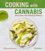 Cooking with Cannabis: More than 100 Delicious Edibles