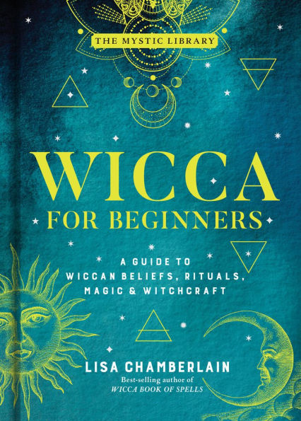 Wicca for Beginners: A Guide to Wiccan Beliefs, Rituals, Magic & Witchcraft