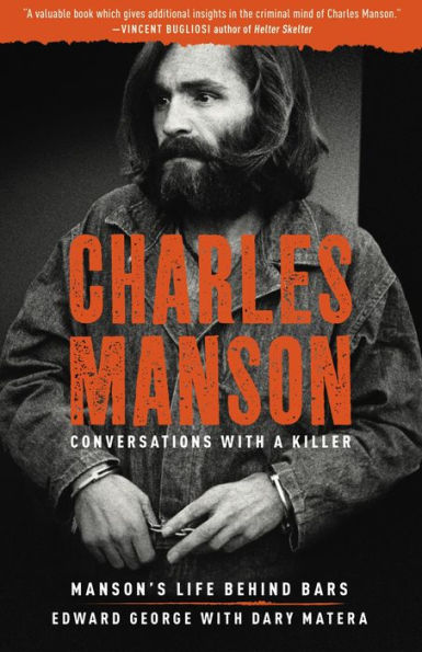 Charles Manson: Conversations with a Killer: Manson's Life Behind Bars