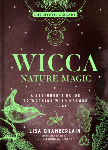 Wicca Nature Magic: A Beginner's Guide to Working with Spellcraft