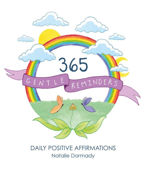 365 Gentle Reminders: Daily Positive Affirmations