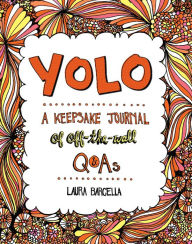 Title: YOLO: A Keepsake Journal of Off-the-Wall Q&As, Author: Laura Barcella