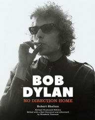 Title: Bob Dylan: No Direction Home, Author: Robert Shelton
