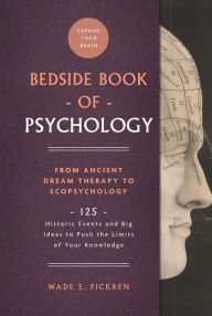 Best selling books pdf free download The Bedside Book of Psychology: From Ancient Dream Therapy to Ecopsychology: 125 Historic Events and Big Ideas to Push the Limits of Your Knowledge by Wade E. Pickren, Philip G. Zimbardo (Foreword by) in English 9781454942818