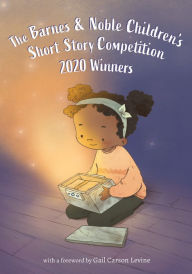 Title: The Barnes & Noble Children's Short Story Competition 2020 Winners, Author: Gail Carson Levine