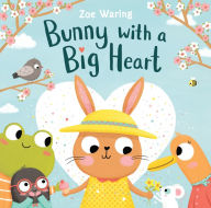 Title: Bunny with a Big Heart, Author: Zoe Waring