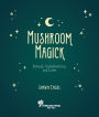 Alternative view 8 of Mushroom Magick: Ritual, Celebration, and Lore