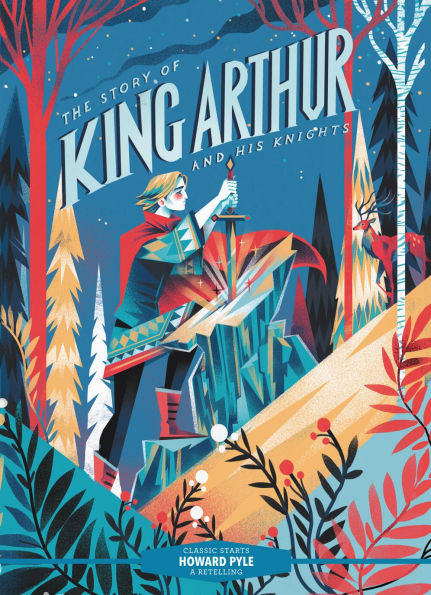 Classic Starts : The Story of King Arthur and His Knights