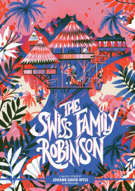 Title: Classic Starts: The Swiss Family Robinson, Author: Johann David Wyss