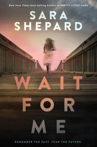 Download ebook free for ipad Wait for Me PDF RTF DJVU by Sara Shepard 9781454945789