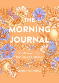 Free download ebooks in pdf format The Morning Journal: Two Minutes to Start Your Day with Intention (English literature)