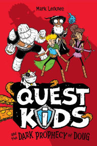 Ebooks gratis downloaden nederlands pdf Quest Kids and the Dark Prophecy of Doug English version by Mark Leiknes 9781454946298 RTF ePub