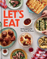 Title: Let's Eat: 101 Recipes to Fill Your Heart & Home, Author: Dan Pelosi